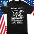 I Got Bred At The Dog Show Shirt