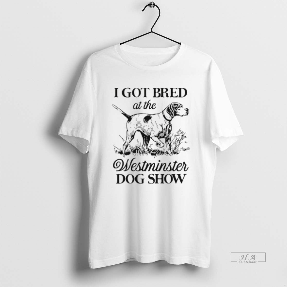 Official I Got Bred At The Westminster Dog Show T-Shirts, Hoodie, Sweatshirt | CoreVibeTees.com