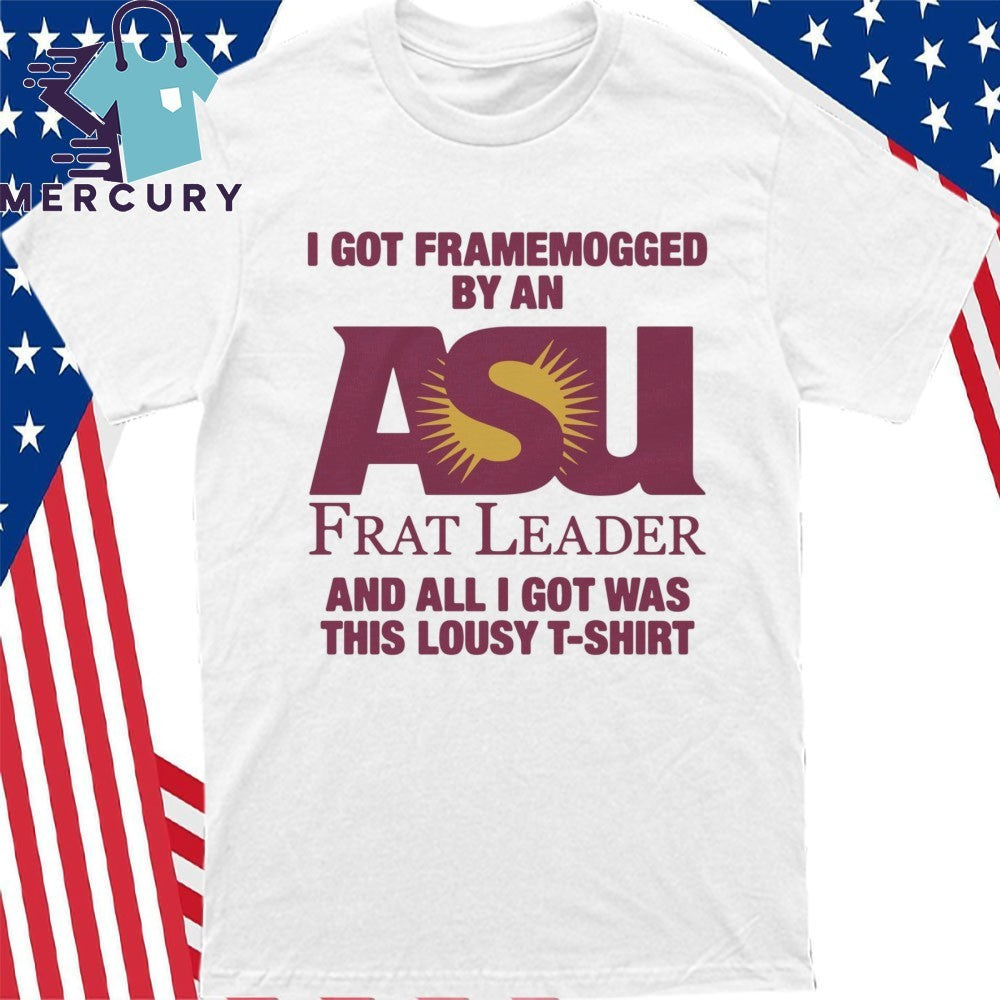 I Got Framemogged By A Frat Leader And All I Got Was This Lousy Shirt