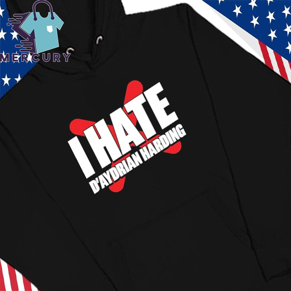 I Hate D’Aydrian Harding Shirt