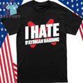 I Hate D’Aydrian Harding Shirt