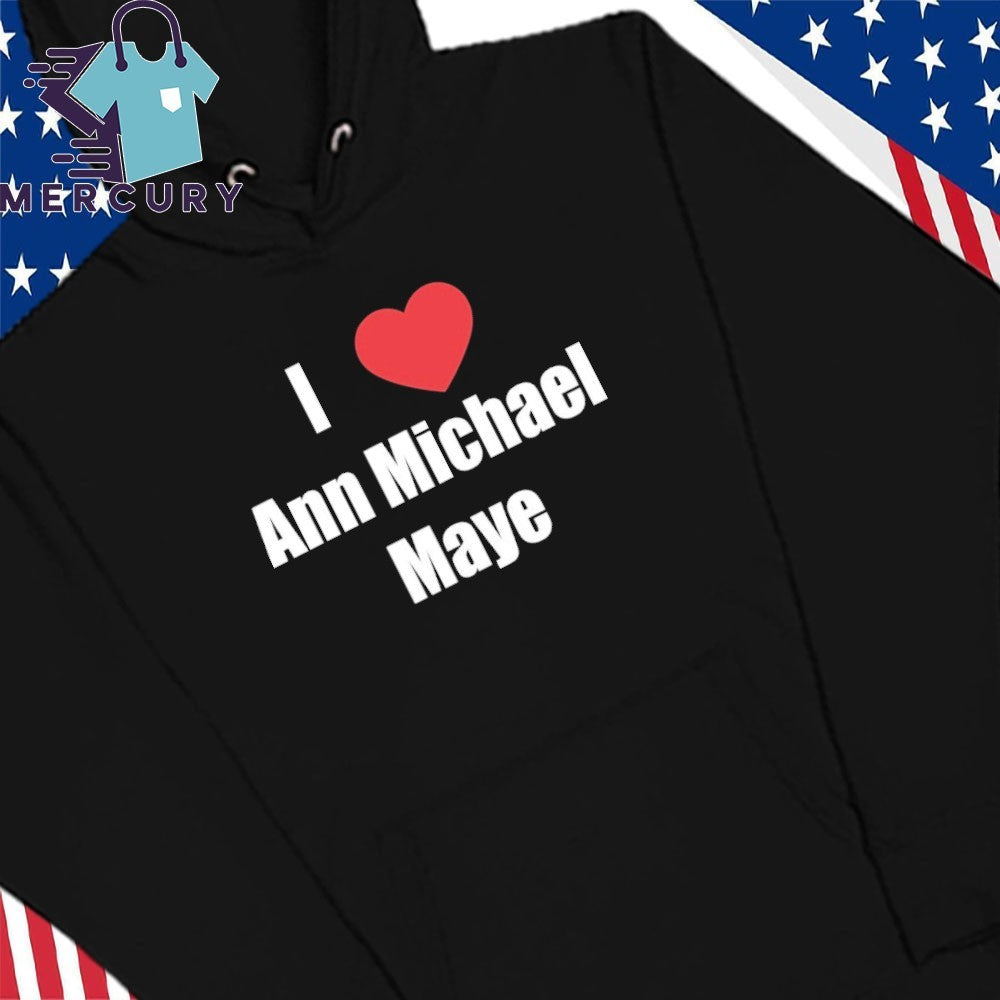 I Heart Ann Michael Maye Shirt
