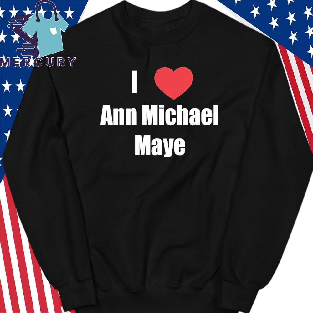 I Heart Ann Michael Maye Shirt