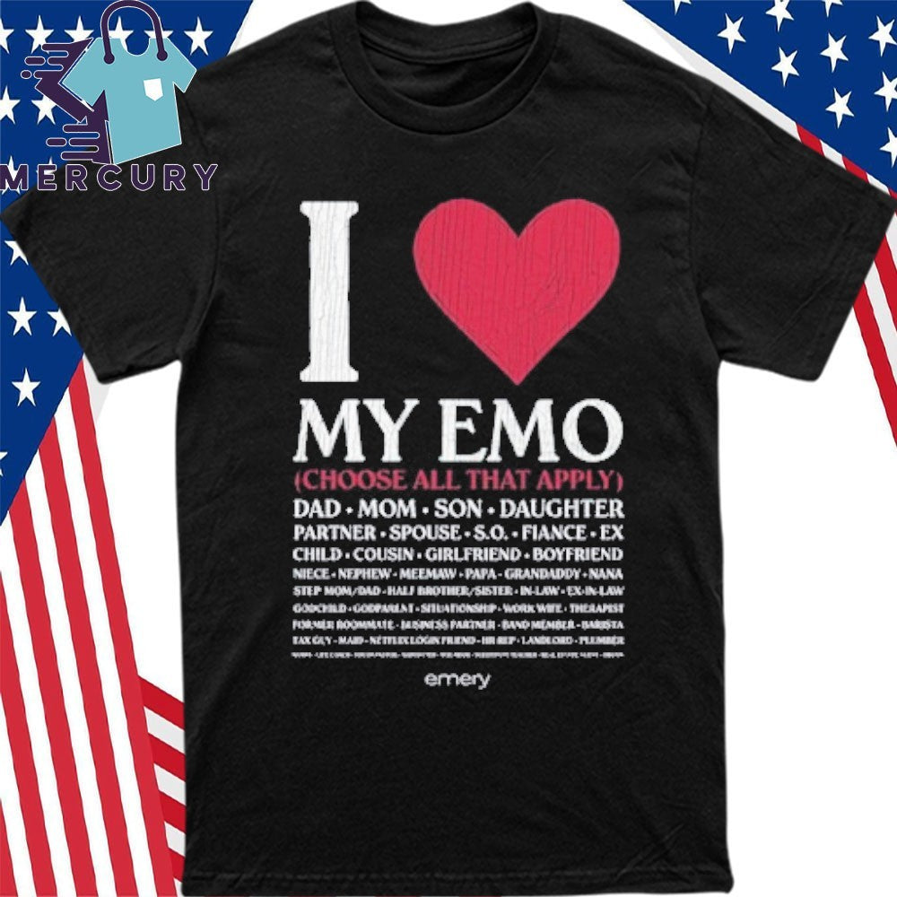 I Love My Emo Choose All That Apply Shirt