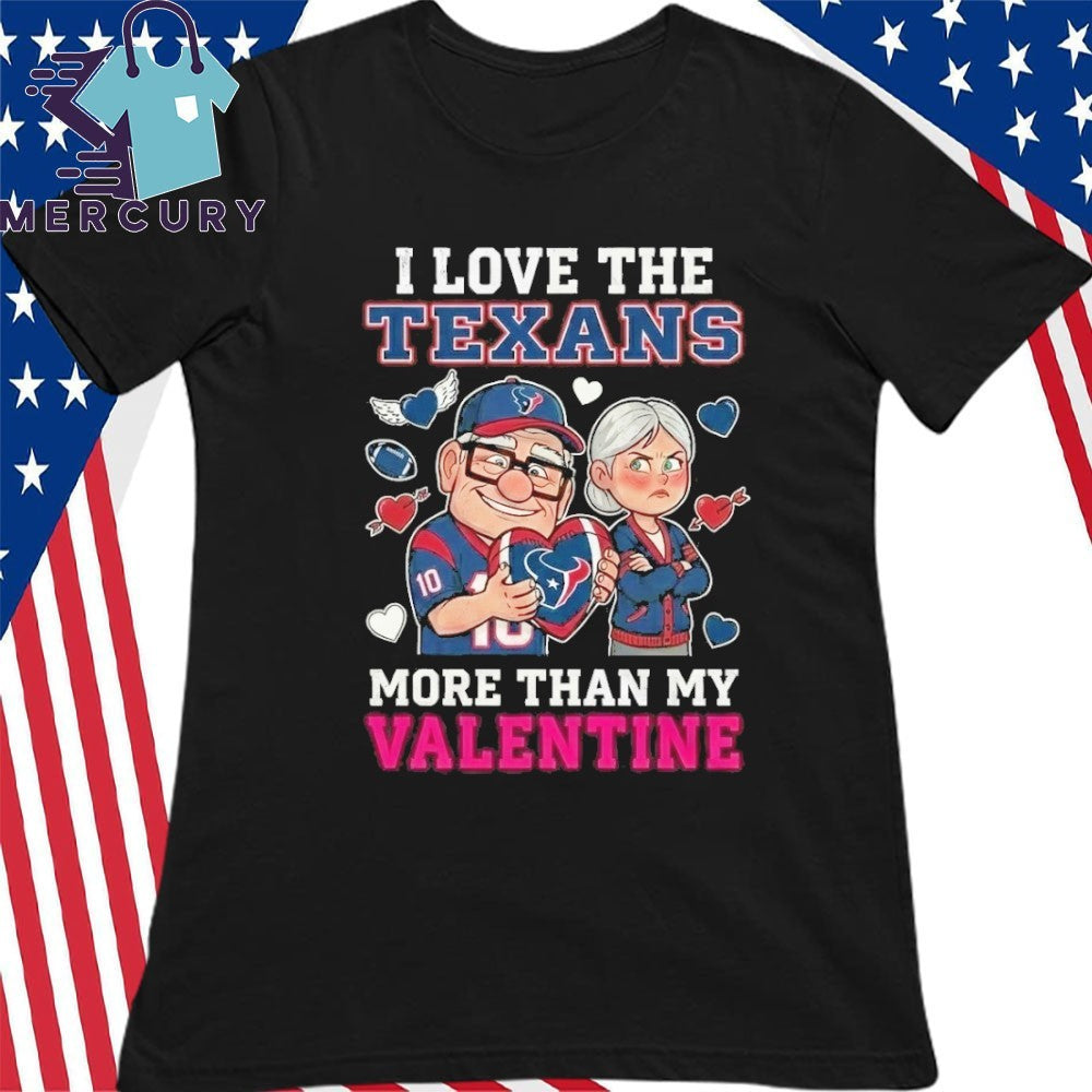 I Love The Houston Texans Up Movie Carl And Ellie More Than My Valentine Shirt
