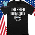 I Married Into This Seahawks Shirt