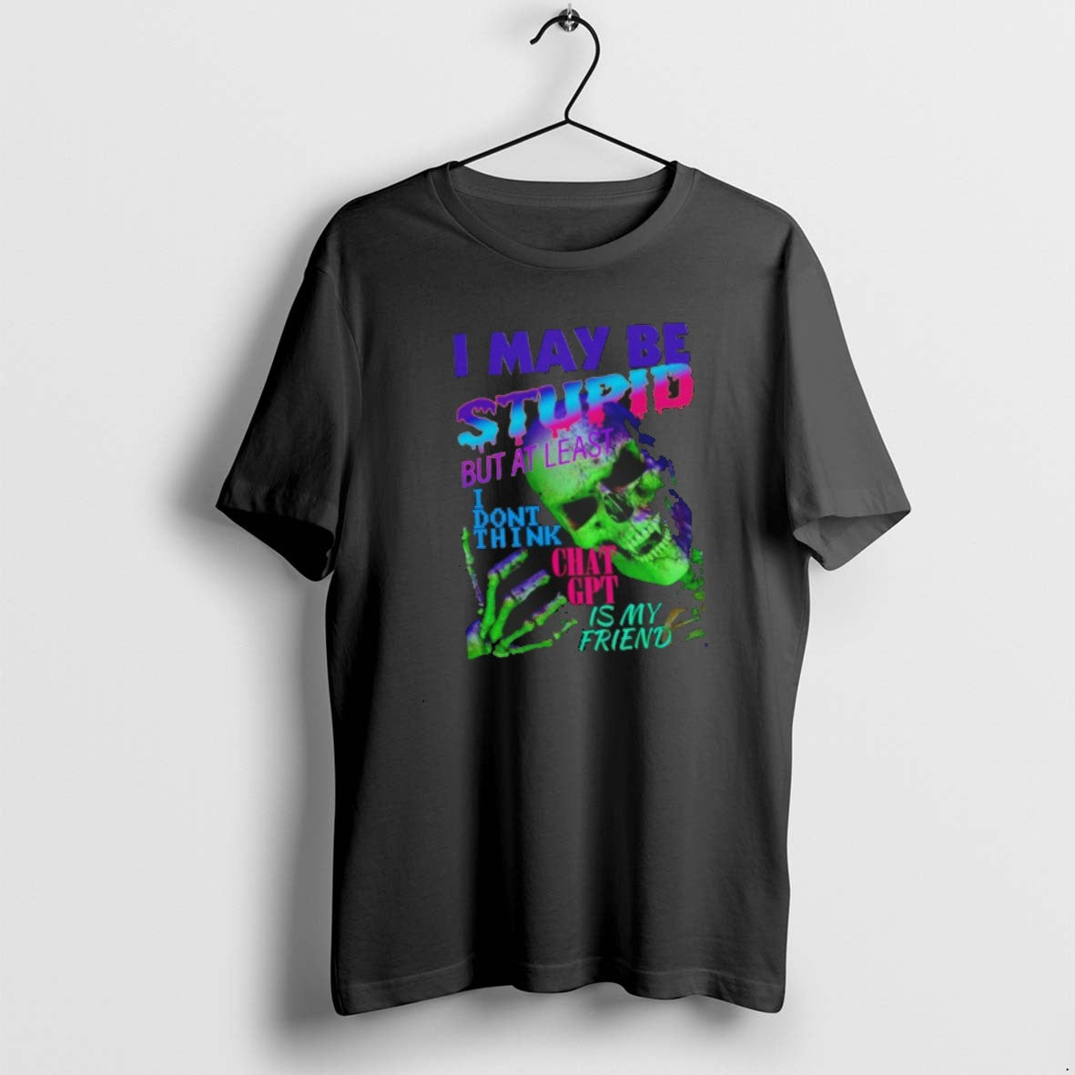 Official I May Be Stupid But At Least I Dont Think Chat Gpt Is My T-Shirts, Hoodie, Sweatshirt | CoreVibeTees.com