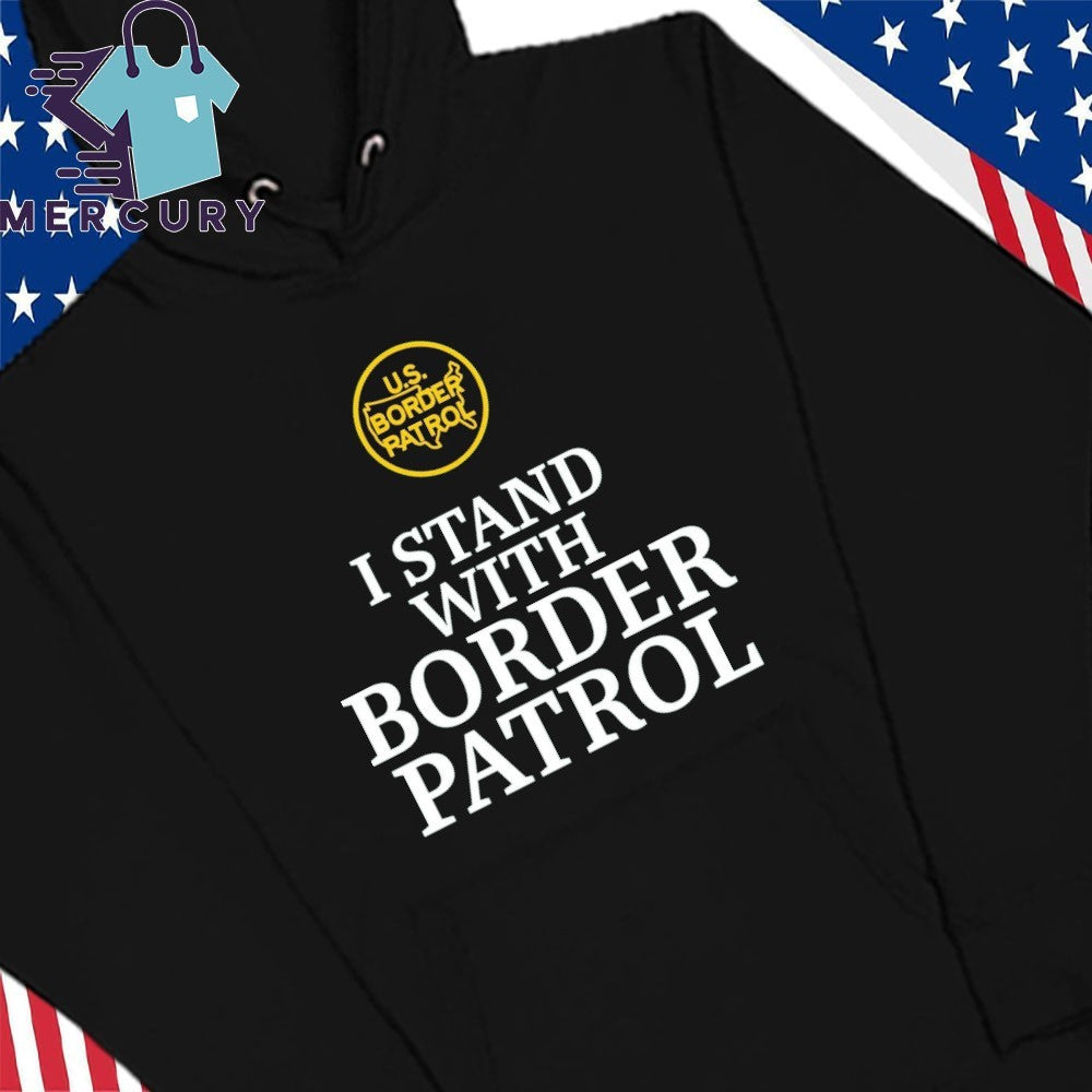 I Stand With Border Patrol Shirt