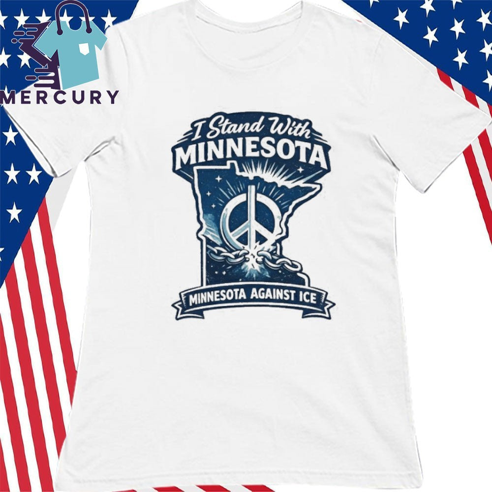 I Stand With Minnesota Minnesota Against ICE Shirt