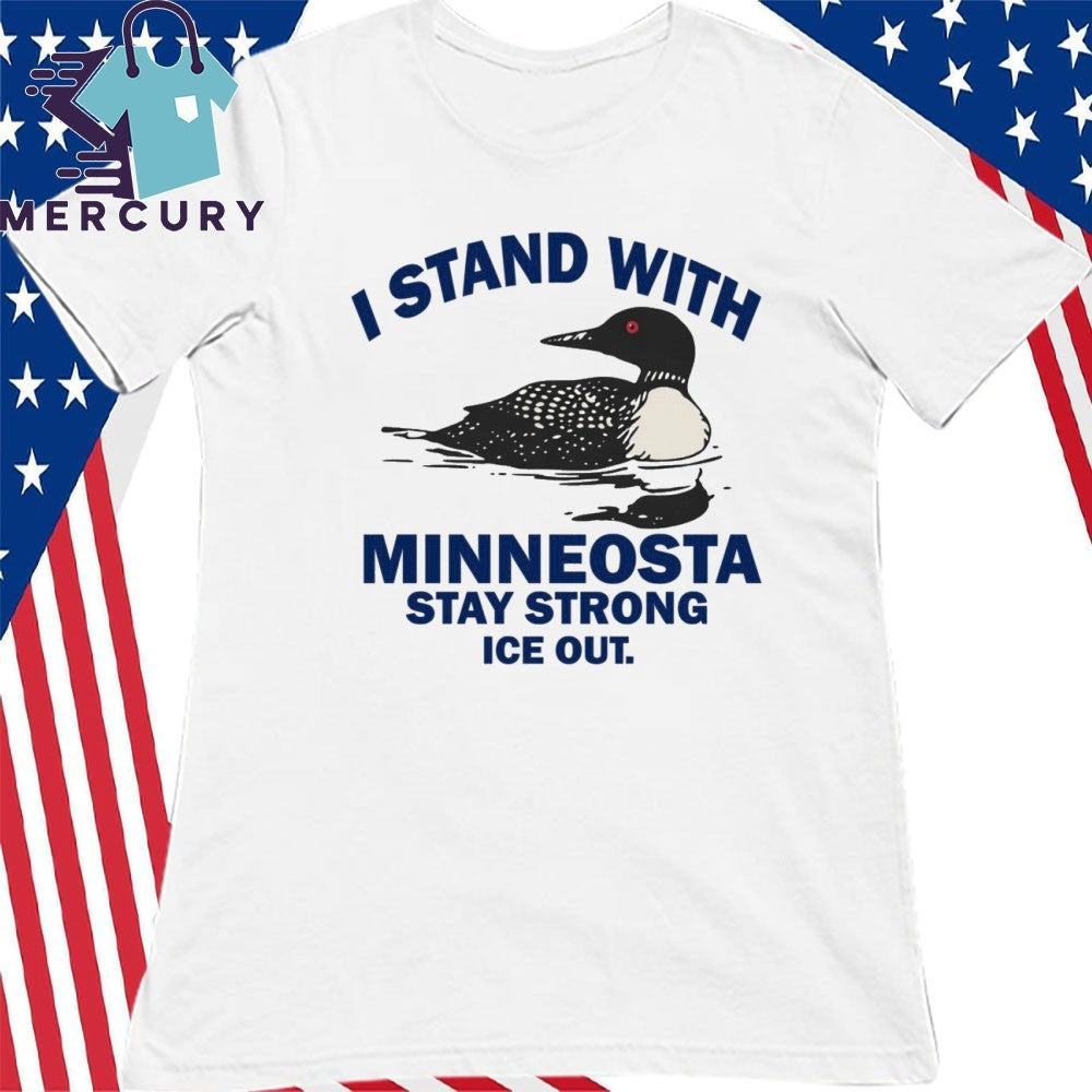 I Stand With Minnesota Stay Strong Ice Out Common Loon Shirt