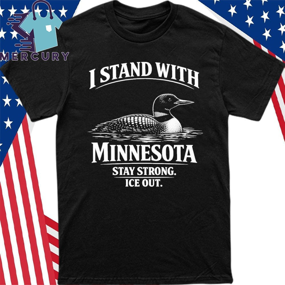 I Stand With Minnesota Stay Strong Ice Out Shirt