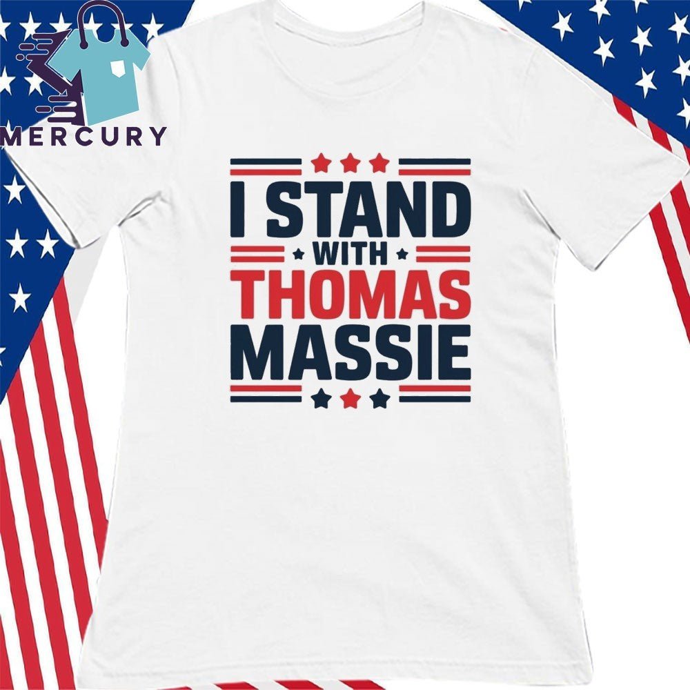I Stand with Thomas Massie Shirt