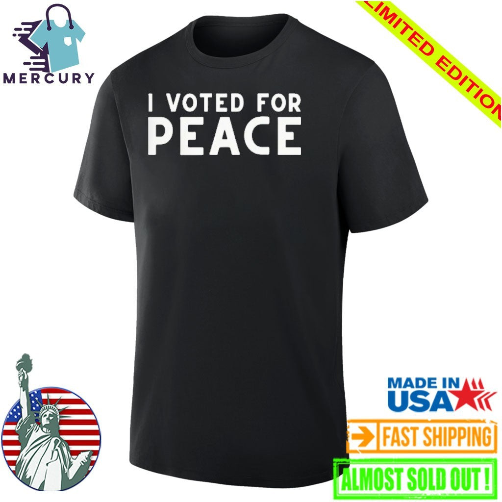 I Voted for Peace Shirt