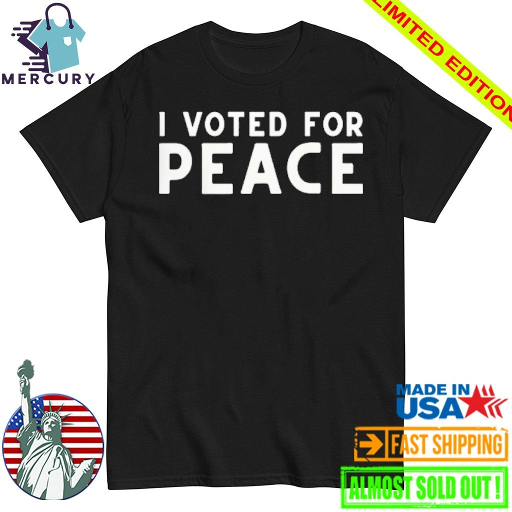 I Voted for Peace Shirt