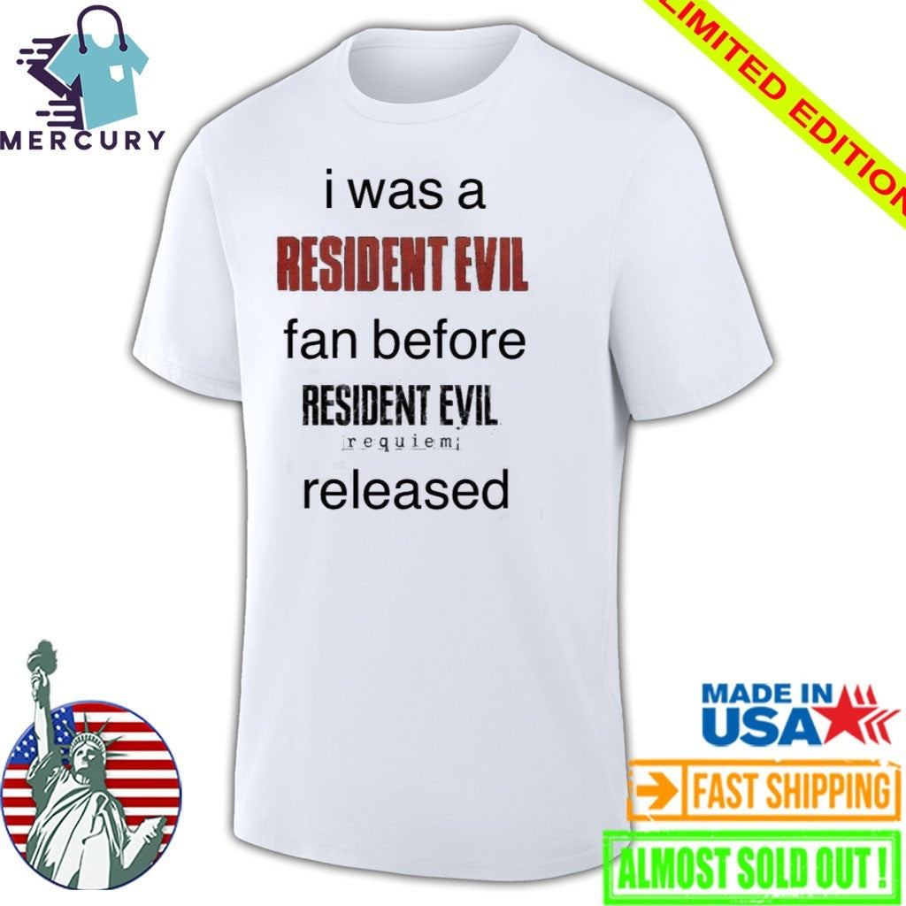 I Was A Resident Evil Fan Before Shirt