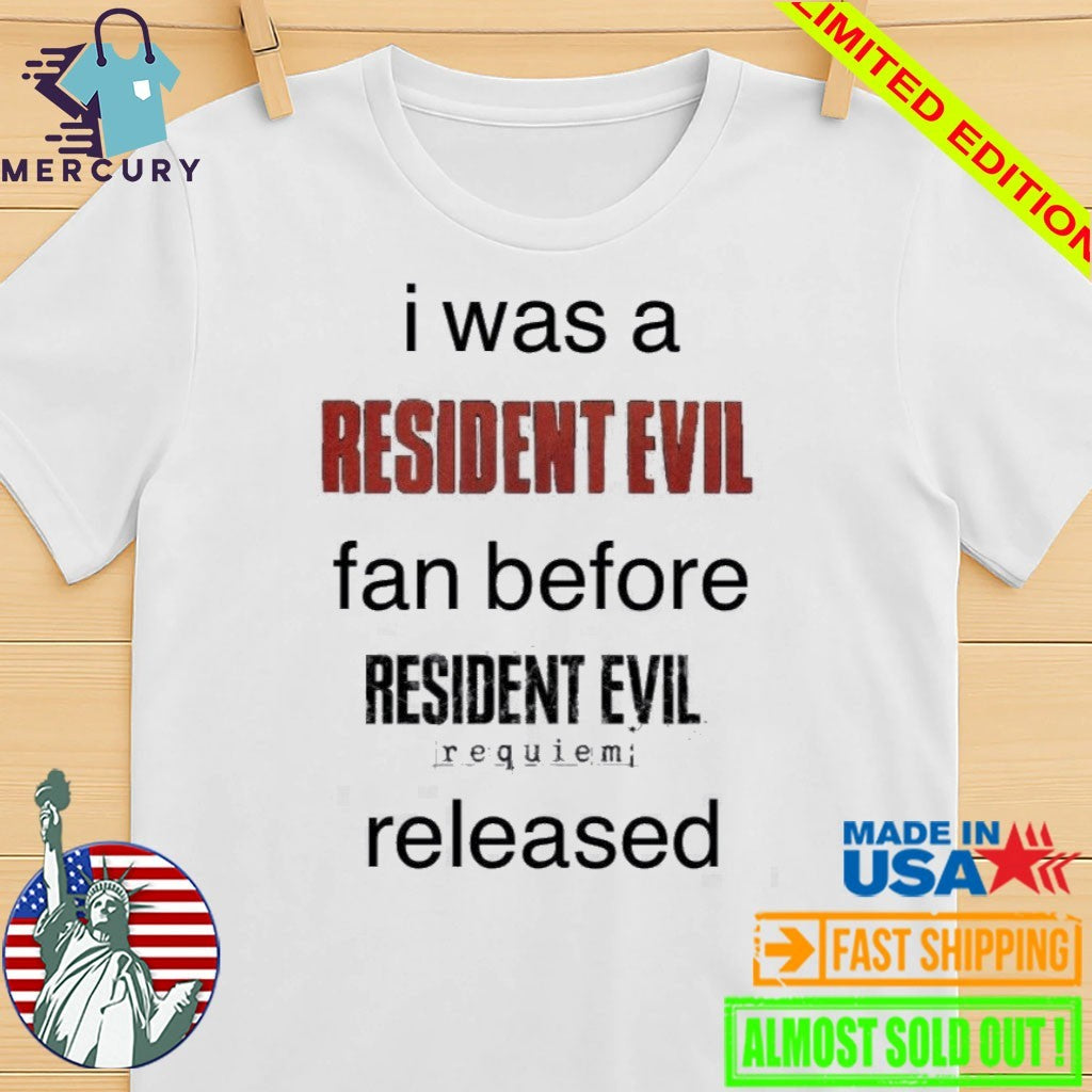 I Was A Resident Evil Fan Before Shirt