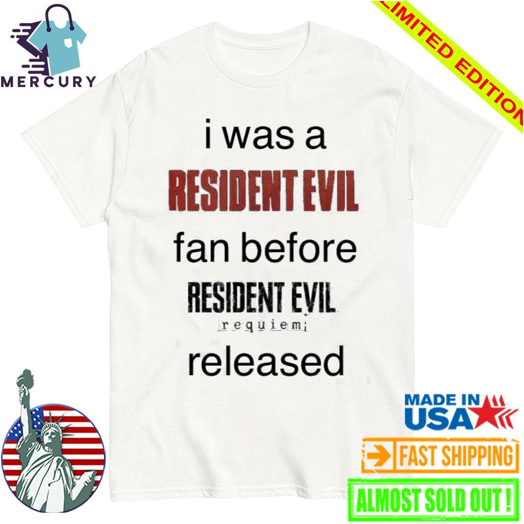 I Was A Resident Evil Fan Before Shirt