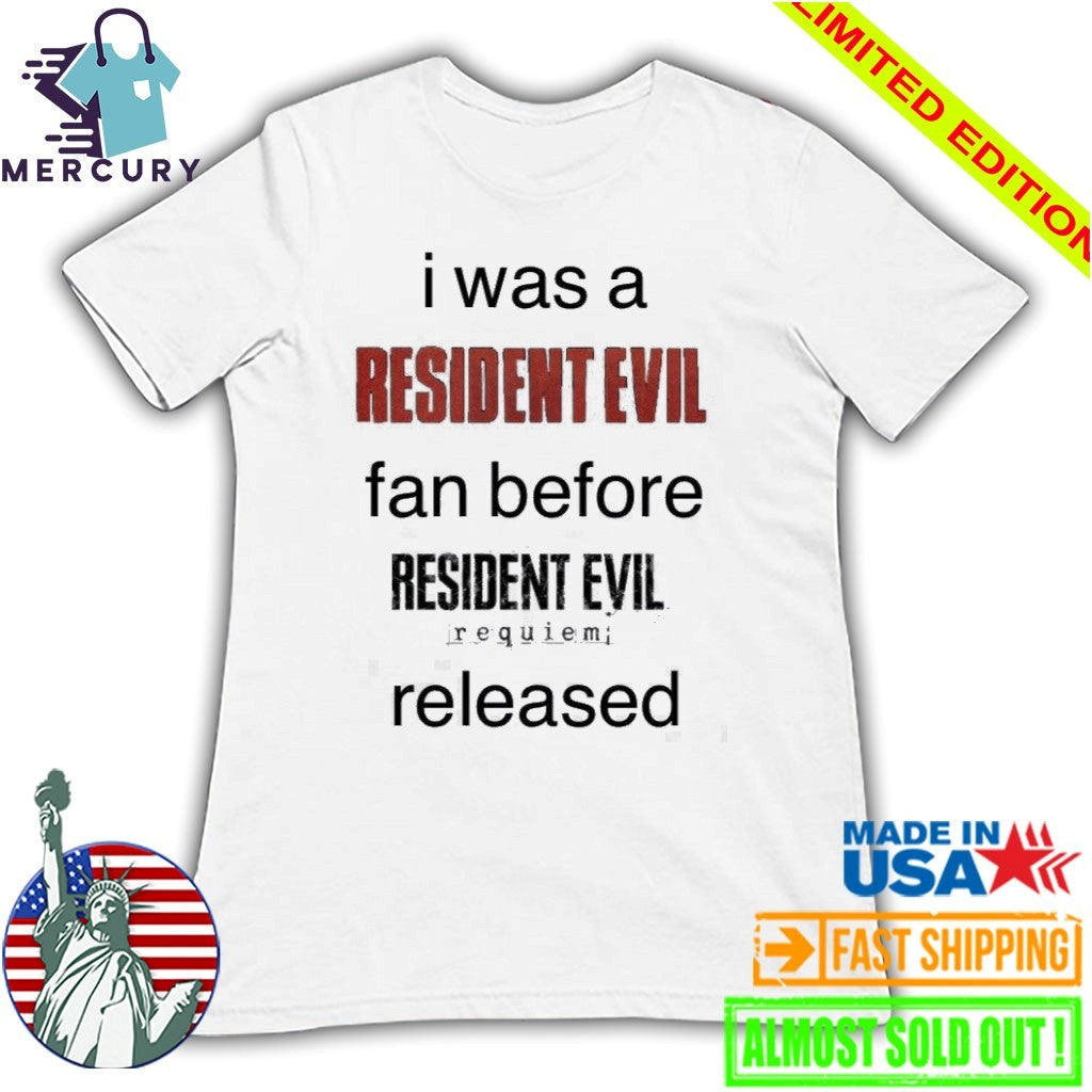 I Was A Resident Evil Fan Before Shirt