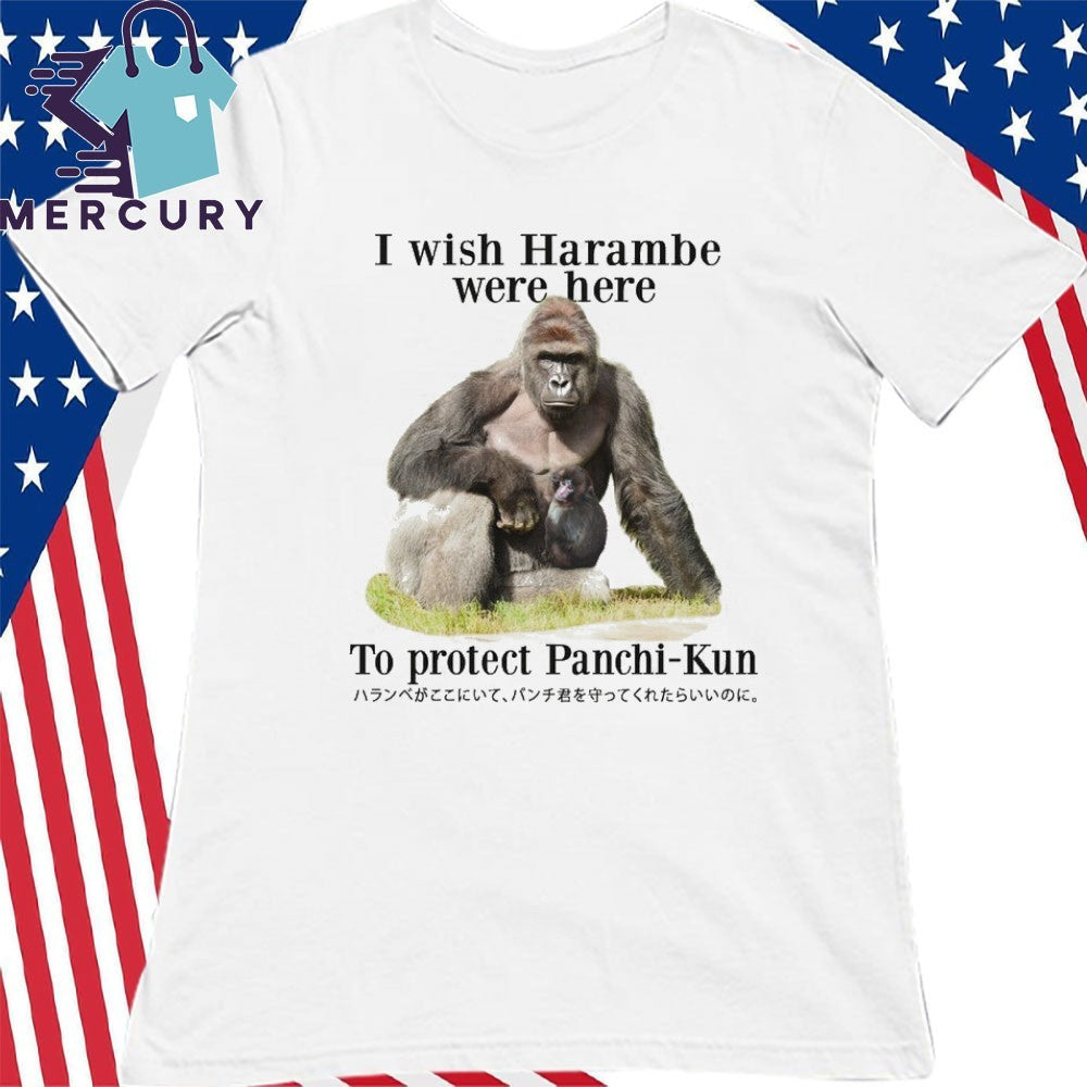 I Wish Harambe Were Here To Protect Panchi-Kun Shirt