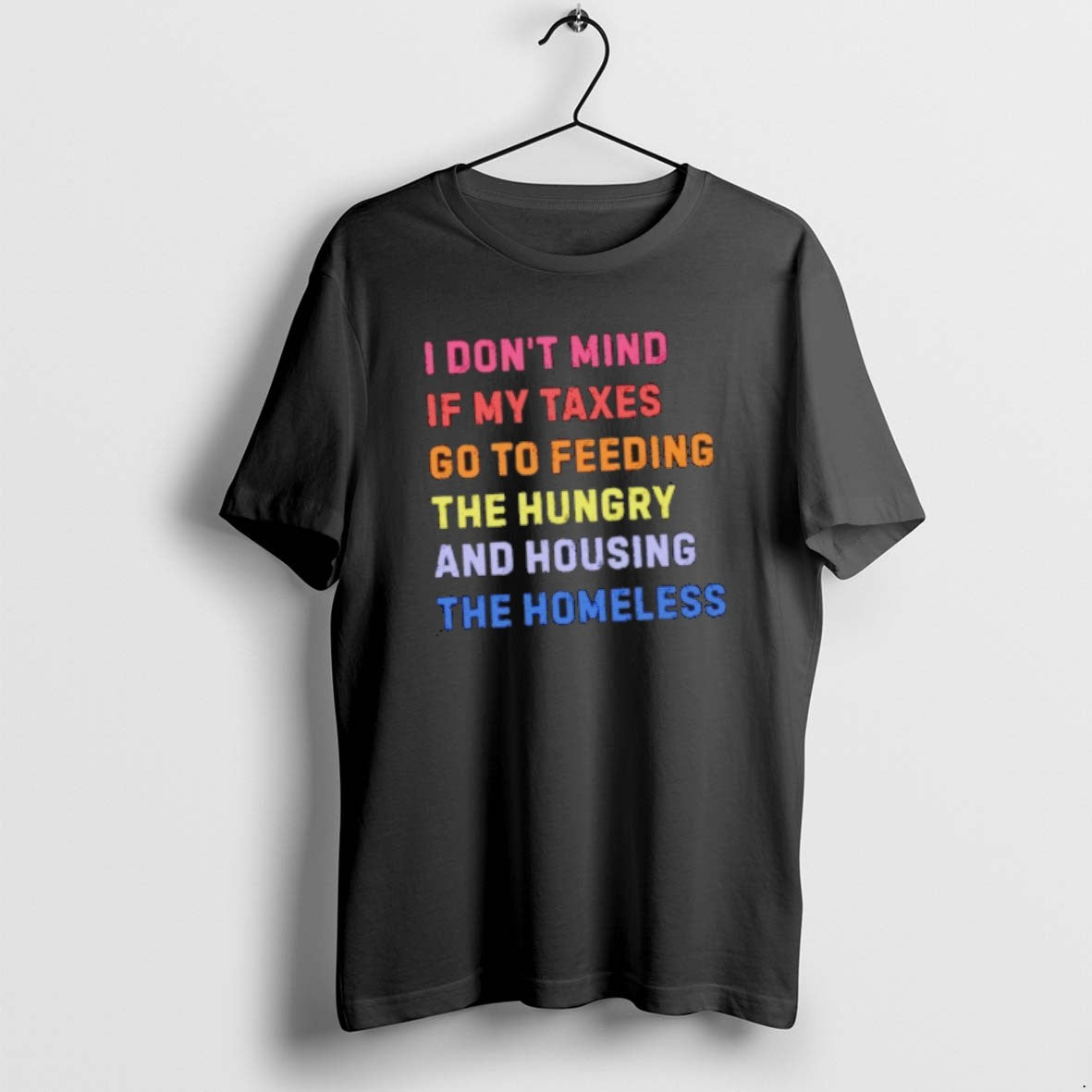Official I Dont Mind If My Taxes Go To Feeding The Hungry And Housing The T-Shirts, Hoodie, Sweatshirt | CoreVibeTees.com