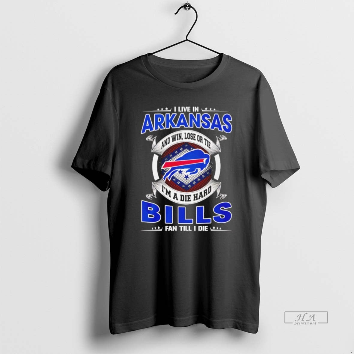Official I Live In Arkansas And Win Lose Or Tie Im A Die Hard Bills T-Shirts, Hoodie, Sweatshirt | CoreVibeTees.com