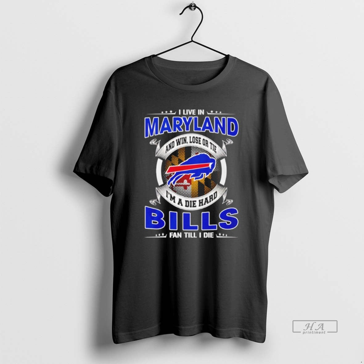 Official I Live In Maryland And Win Lose Or Tie Im A Die Hard Bills T-Shirts, Hoodie, Sweatshirt | CoreVibeTees.com