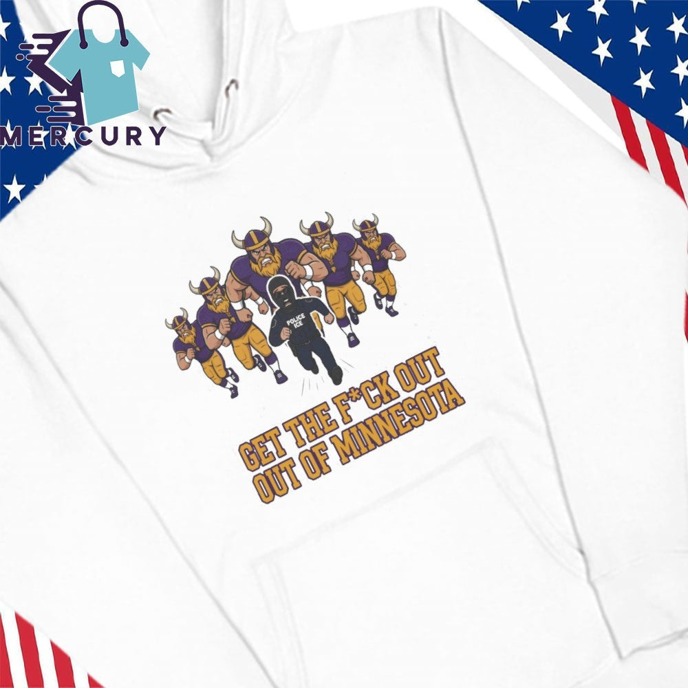 ICE Get The Fuck Out Of Minnesota Shirt