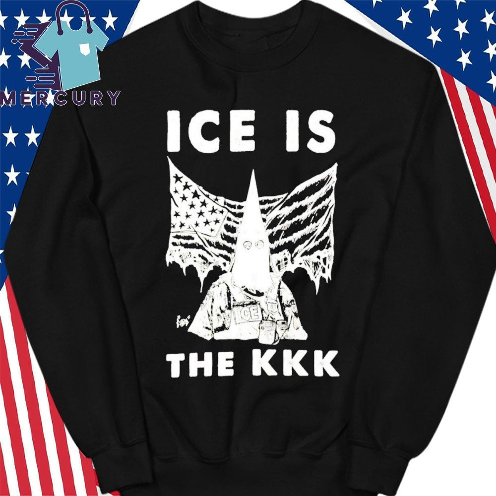 ICE Is The Ku Klux Klan Shirt