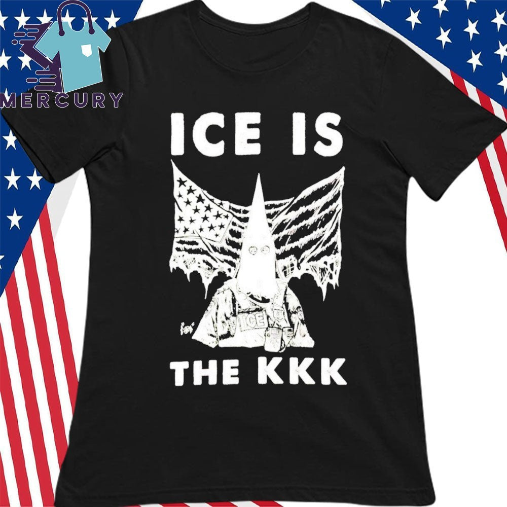 ICE Is The Ku Klux Klan Shirt