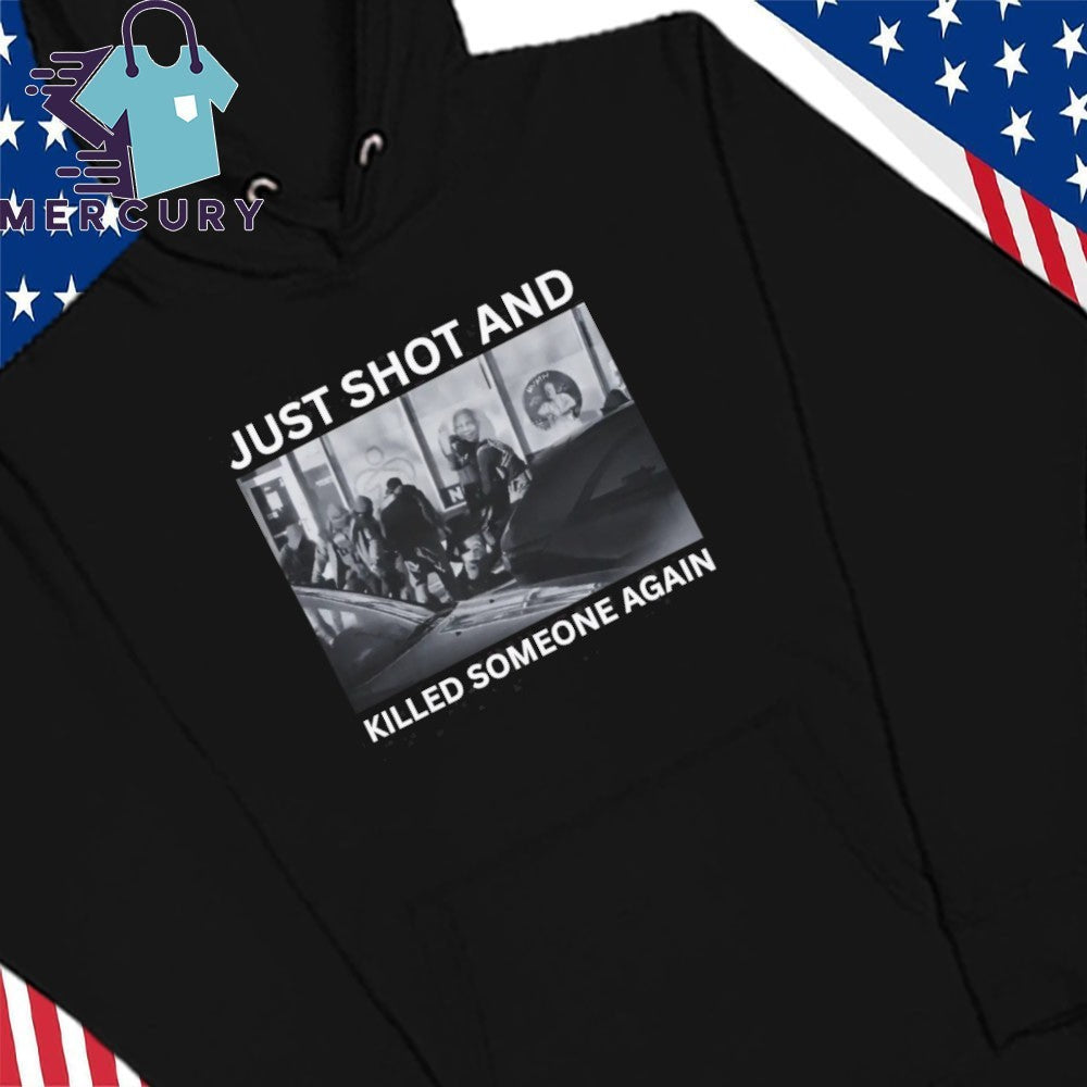 ICE Just Shot And Killed Someone Again Shirt
