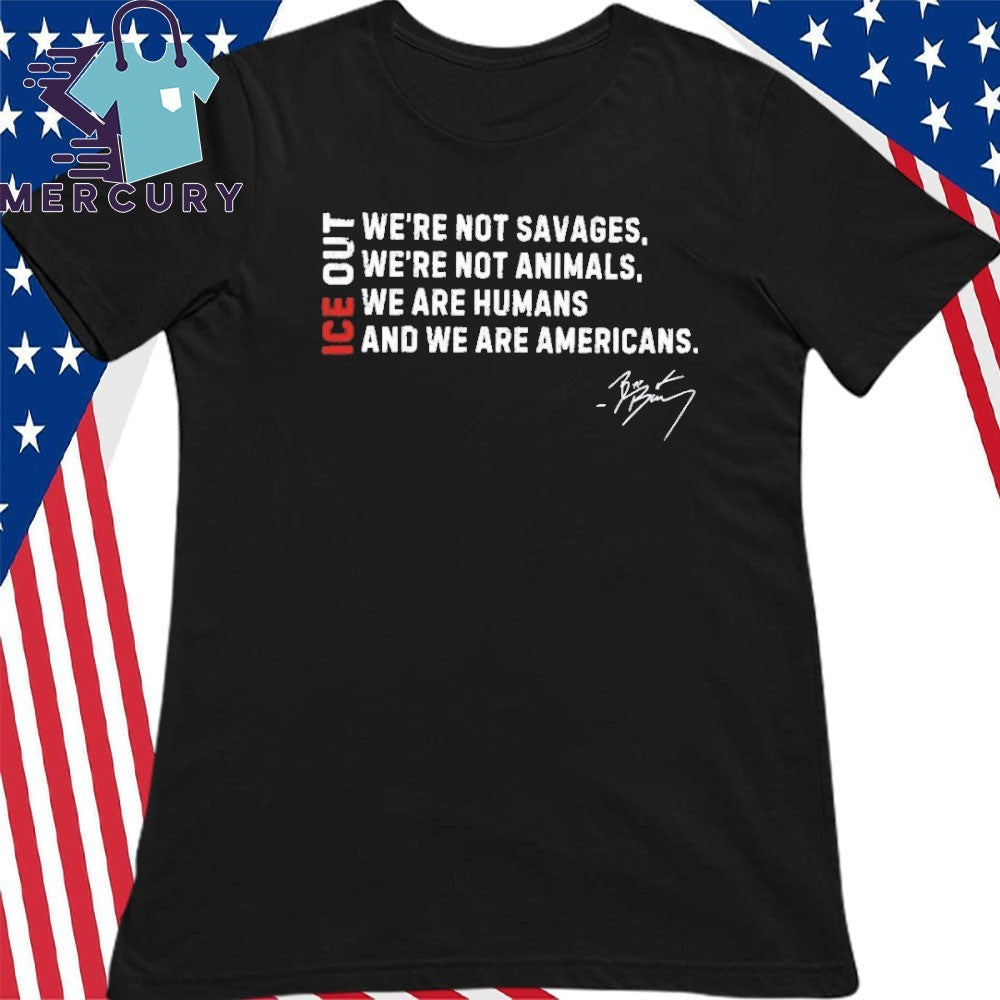 ICE Out We’re Not Savage We’re Not Animals Bad Bunny Shirt