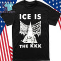 Ice Is the KKK Anti ICE Shirt