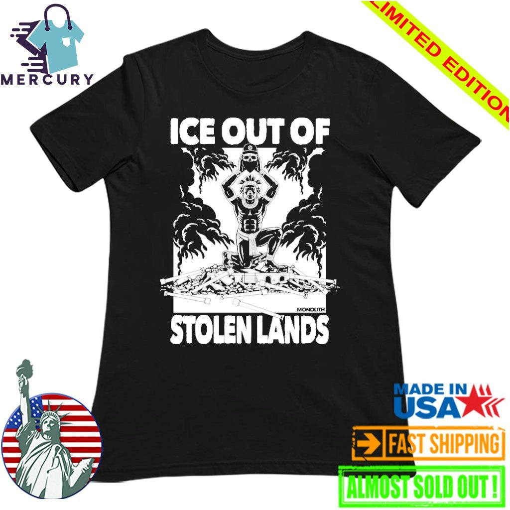 Ice Out Of Stolen Land Shirt