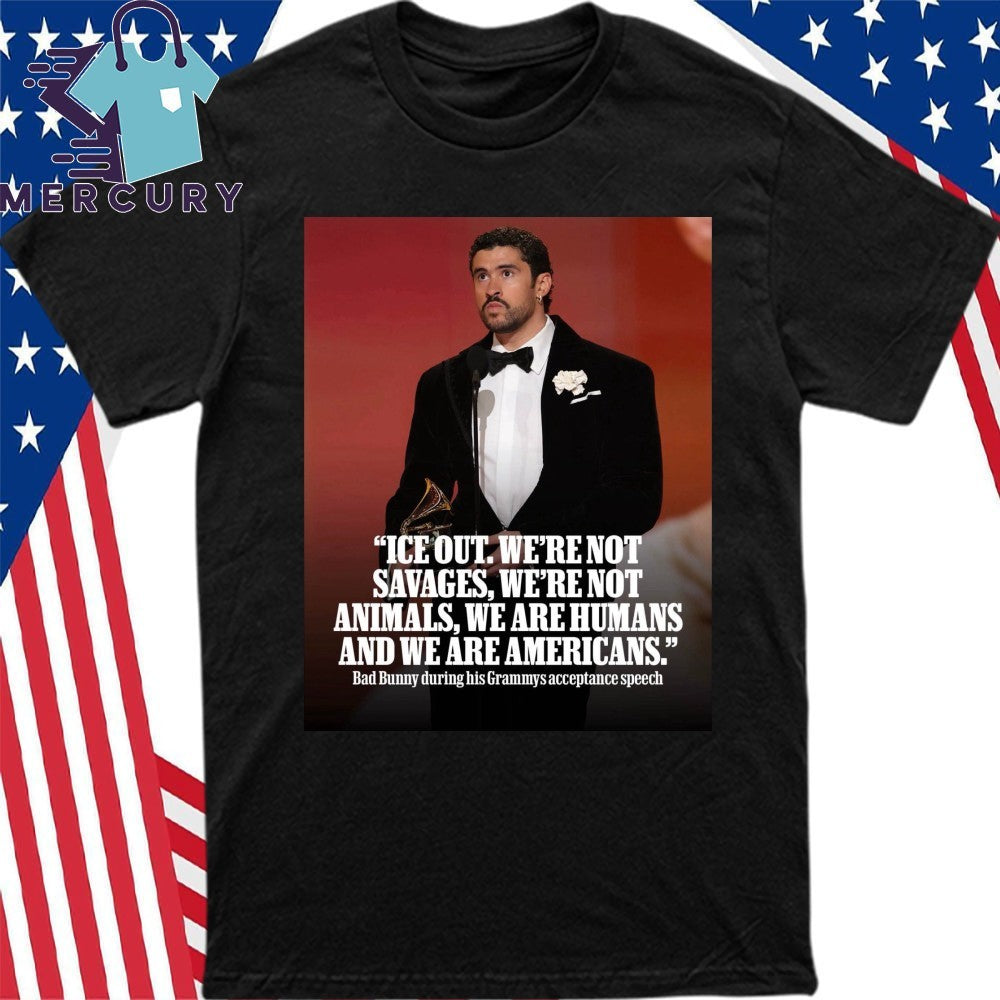 Ice Out Were Not Savages We’re Not Animals We Are Humans And We Are Americans Bad Bunny Grammys Shirt
