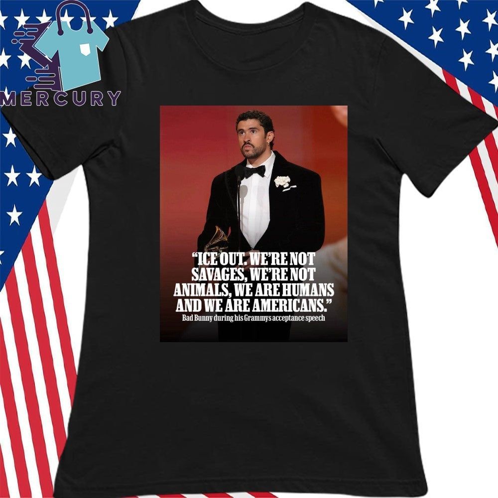 Ice Out Were Not Savages We’re Not Animals We Are Humans And We Are Americans Bad Bunny Grammys Shirt