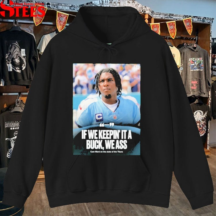 If We Keepin It A Buck We Ass Cam Ward On The State Of The Tennessee Titans T-Shirt