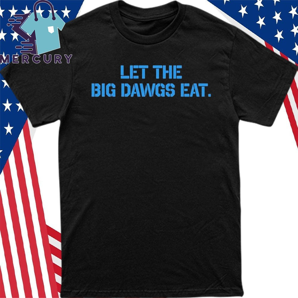 If You Gonna Piss Like A Puppy Stay On The Porch Let The Big Dawgs Eat Shirt