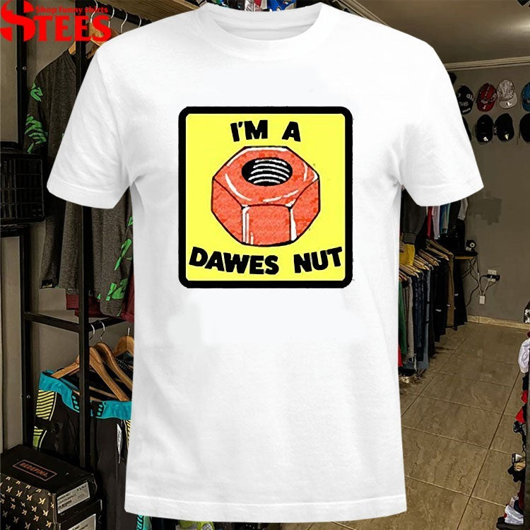 I’m A Dawes Nut T-Shirt