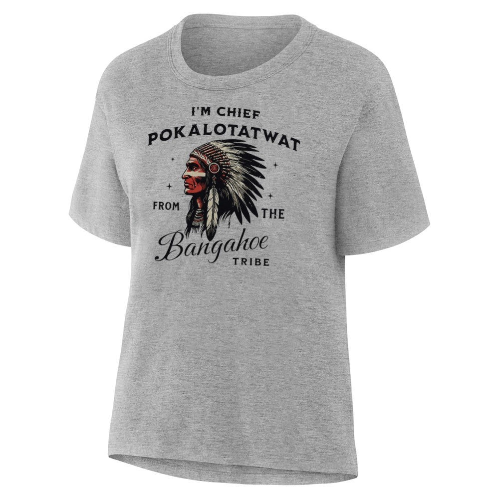 I’m Chief Pokalotatwat From The Bangahoe Tribe Shirt