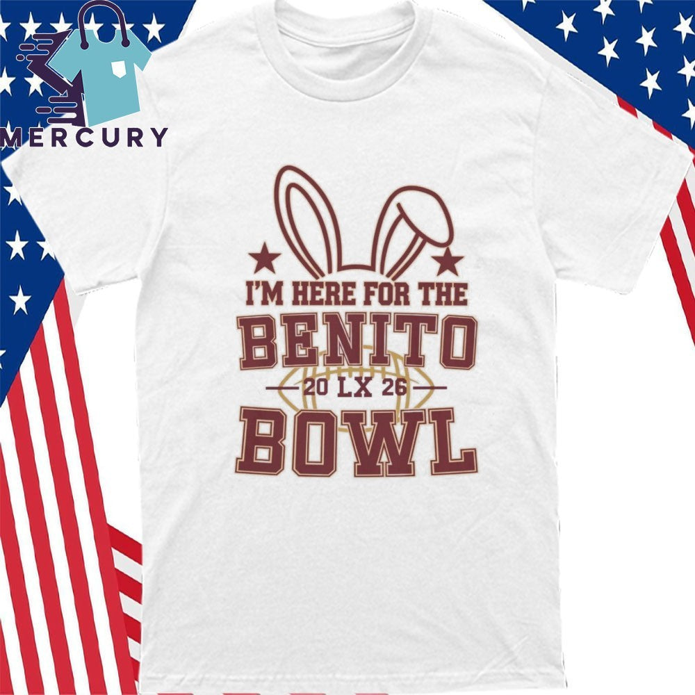 I’m Here for the Benito Bowl 2026 Shirt