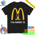 Im Hittin It 911 Shirt
