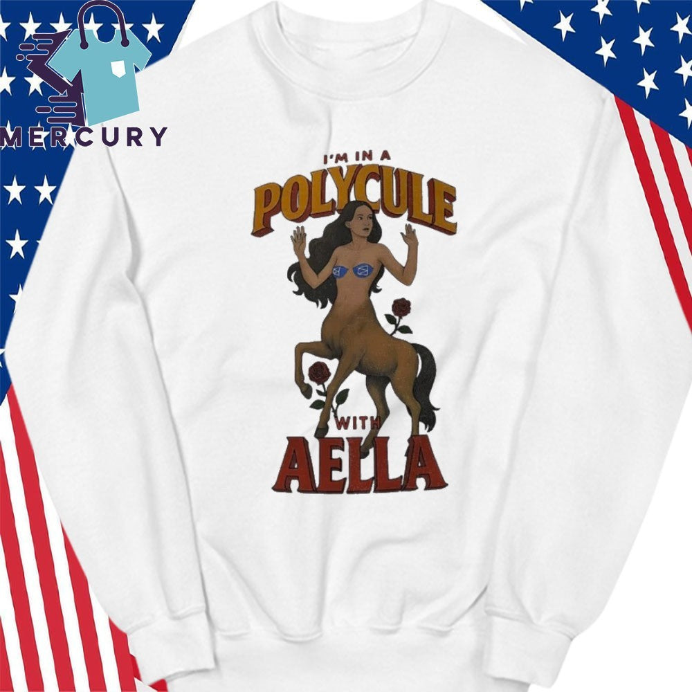 I’m In A Polycule With Aella Shirt