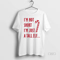 Official Im Not Short Im Just A Tall Elf Christmas T-Shirts, Hoodie, Sweatshirt | CoreVibeTees.com