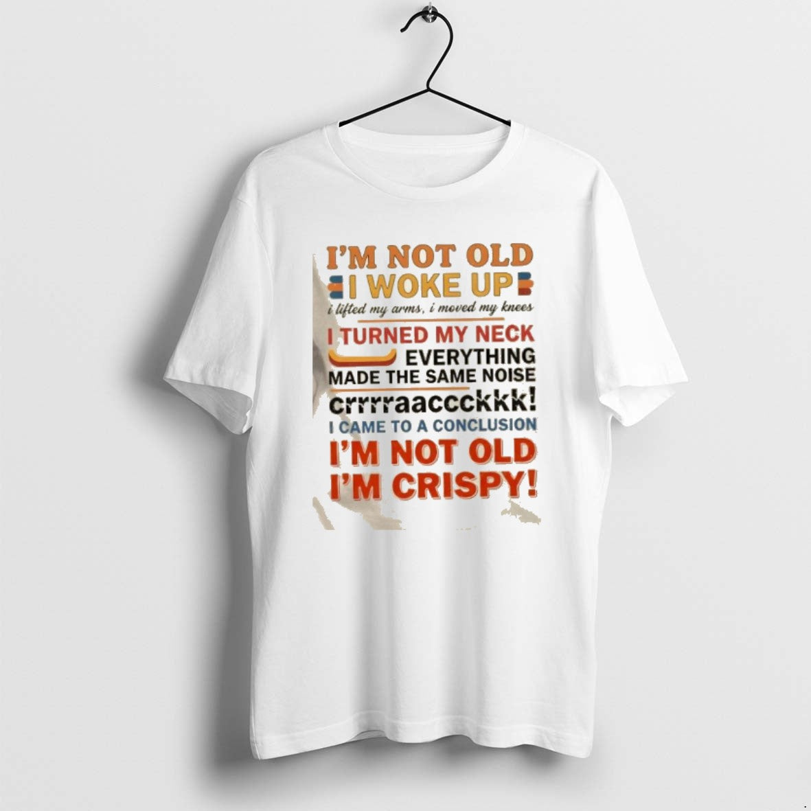 Official Im Not Old I Woke Up I Lifted My Arms I Moved My Knees T-Shirts, Hoodie, Sweatshirt | CoreVibeTees.com