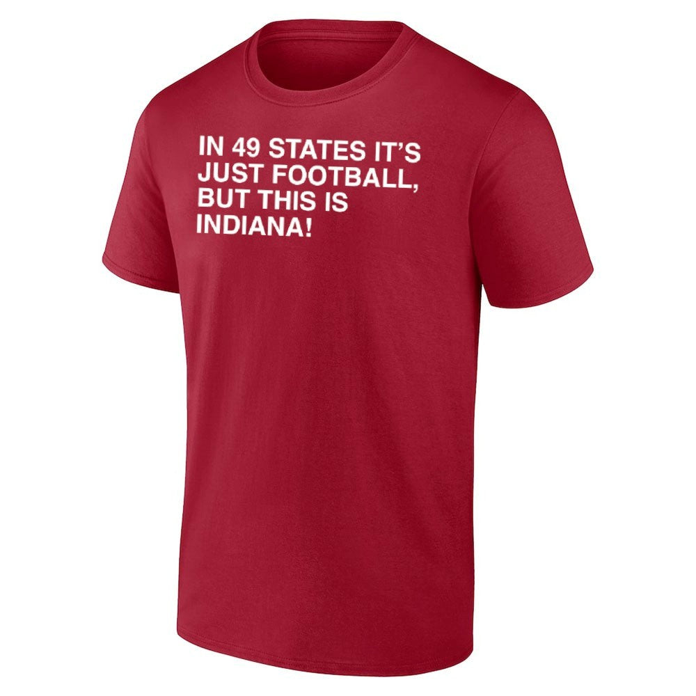 In 49 States It’s Just Football But This Is Indiana Shirt