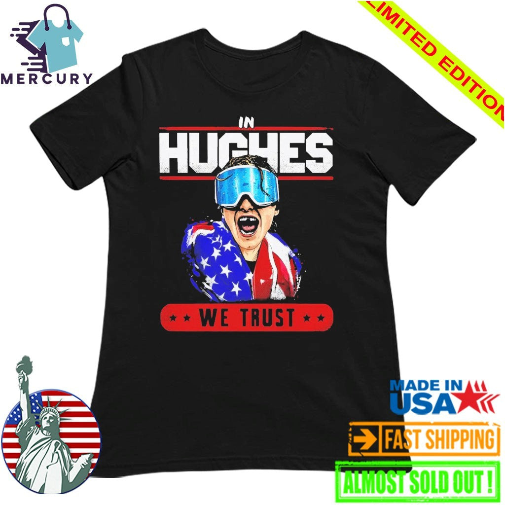In Hughes We Trust Shirt