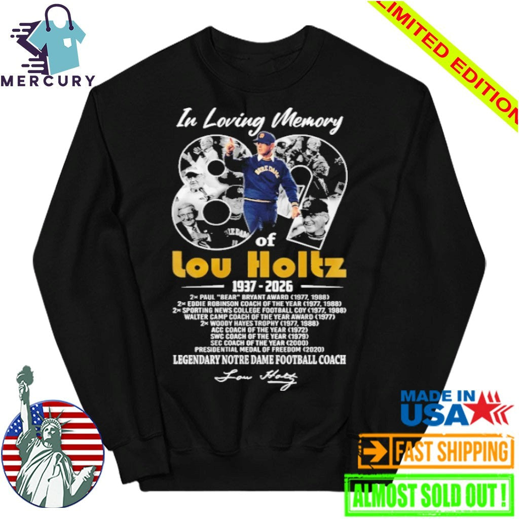 In Loving Memory Lou Holtz 1937-2026 Legendary Notre Dame Football Coach Shirt