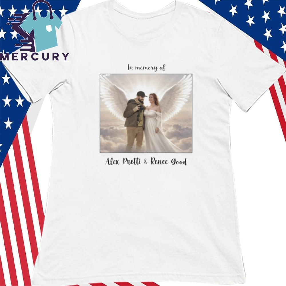 In Memory Of Alex Pretti and Renee Good Shirt