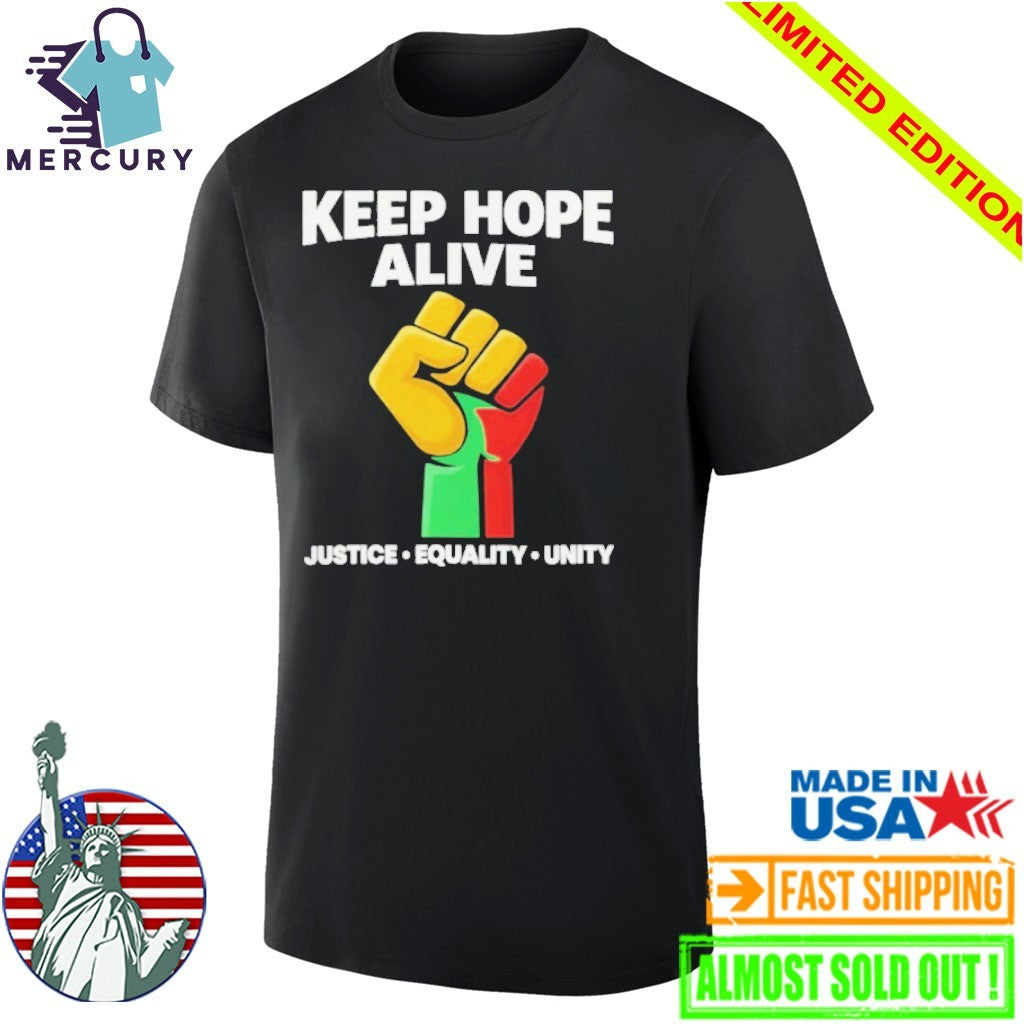 Inspirational Keep Hopes Alive Black History Pride shirt