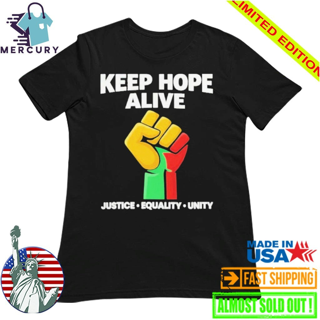 Inspirational Keep Hopes Alive Black History Pride shirt
